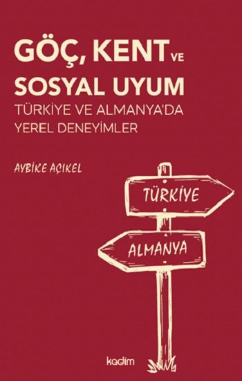 Göç, Kent Ve Sosyal Uyum - Kadim Yayınları Kitap
