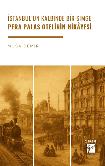 İstanbul’un Kalbinde Bir Simge: Pera Palas Otelinin Hikâyesi - Gazi Kitabevi Kitap