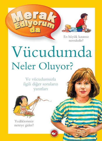 Vücudumda Neler Oluyor? - Merak Ediyorum da - Beyaz Balina Yayınları Kitap