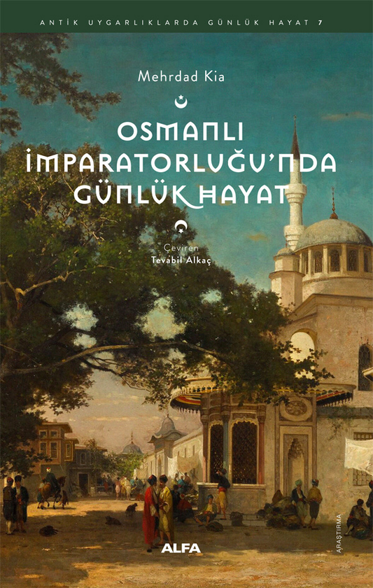 Osmanlı İmparatorluğu’nda Günlük Hayat - Alfa Yayınları Kitap
