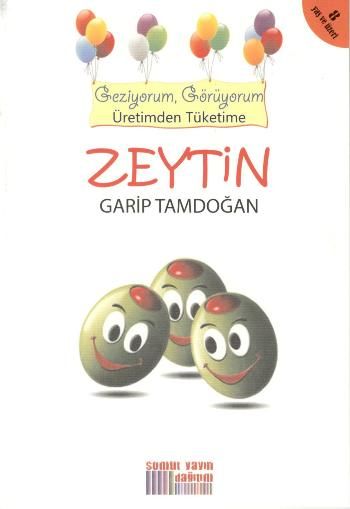 Geziyorum, Görüyorum Üretimden Tüketime - Zeytin - Somut Yayınları Kitap
