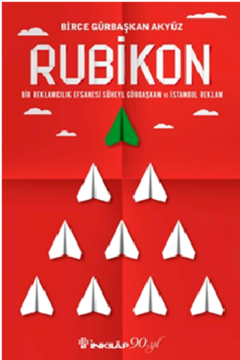 Rubikon - Bir Reklamcılık Efsanesi - İnkılap Kitabevi Kitap