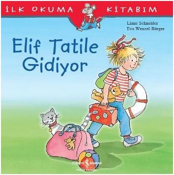 İlk Okuma Kitabım - Elif Tatile Gidiyor - İş Bankası Kültür Yayınları Kitap