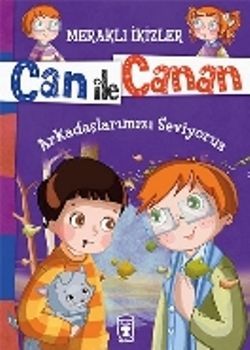 Can ile Canan - Arkadaşlarımızı Seviyoruz - Timaş Çocuk Kitap