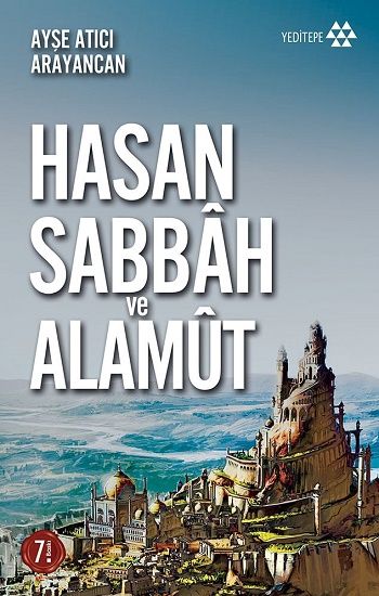 Dağın Efendisi Hasan Sabbah ve Alamut - Ayşe Atıcı Arayancan, Araştırma İnceleme Türkçe kitap kapağı