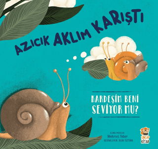 Azıcık Aklım Karıştı-Kardeşim beni Seviyor mu? - Sincap Kitap Kitap