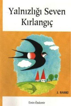 Yalnızlığı Seven Kırlangıç - Kök Yayınevi Kitap