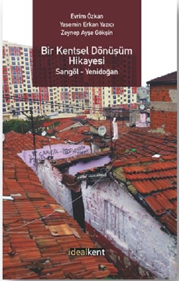 Bir Kentsel Dönüşüm Hikayesi - İdealKent Yayınları Kitap