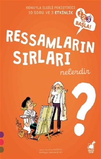 Ressamların Sırları Nelerdir? - 123 Başla Serisi - Dinozor Çocuk Kitap