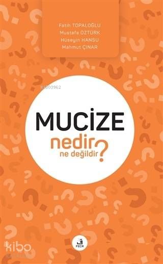 Mucize Nedir Ne Değildir? - Fecr Yayınları Kitap
