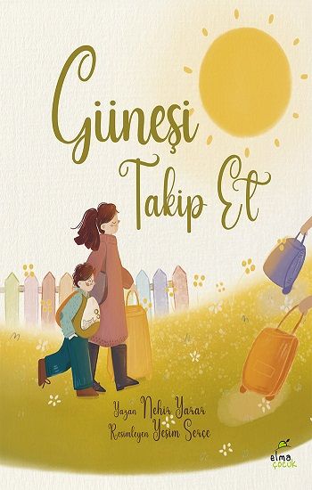Güneşi Takip Et - Elma Çocuk Kitap