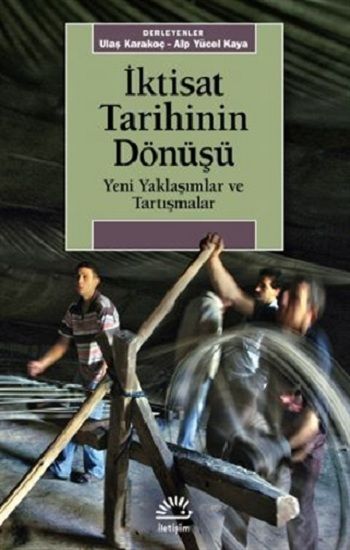 İktisat Tarihinin Dönüşü - İletişim Yayınları Kitap