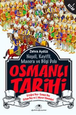 Neşeli, Keyifli, Macera ve Bilgi Dolu Osmanlı Tarihi - 1. Kitap Zehra Aydüz Türkçe çocuk kitabı kapağı