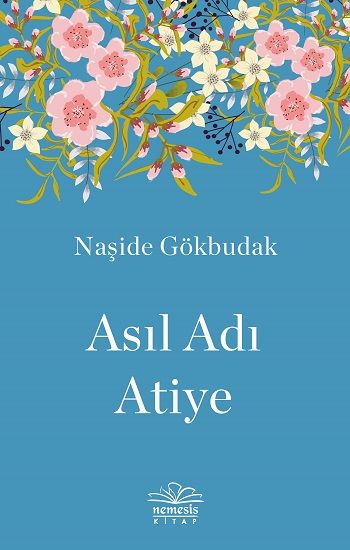 Asıl Adı Atiye Naşide Gökbudak Türkçe kitap kapağı