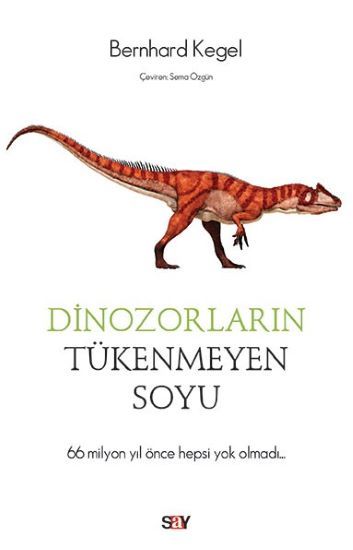Dinozorların Tükenmeyen Soyu - Say Yayınları Kitap