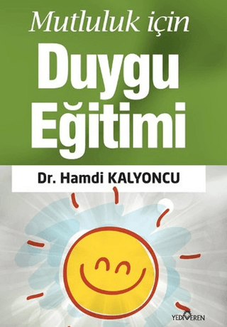 Mutluluk İçin Duygu Eğitimi - Yediveren Yayınları Kitap