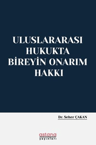 Uluslararası Hukukta Bireyin Onarım Hakkı - Astana Yayınları Kitap