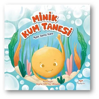 Minik Kum Tanesi - Mosquito Yayınları Kitap