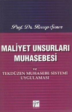 Maliyet Unsurları Muhasebesi ve Tekdüzen Muhasebe Sistemi Uygulaması - Gazi Kitabevi Kitap