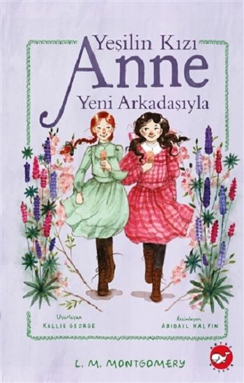 Yeşilin Kızı Anne Yeni Arkadaşıyla (Ciltli ) - Beyaz Balina Yayınları Kitap