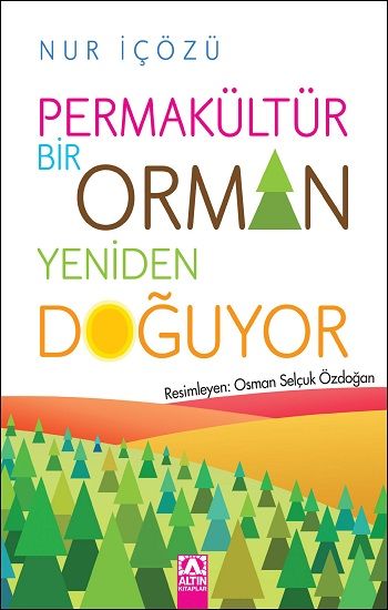 Permakültür Bir Orman Yeniden Doğuyor - Altın Kitaplar - Özel Ürün Kitap