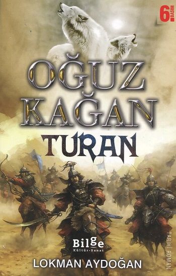 Oğuz Kağan - Turan - Bilge Kültür Sanat Kitap