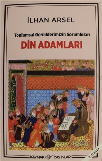 Toplumsal Geriliklerimizin Sorumluları Din Adamları - Kaynak Yayınları Kitap