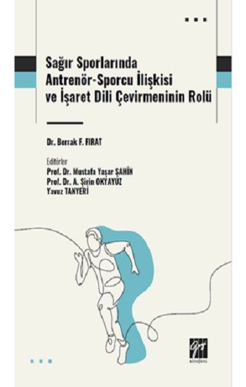 Sağır Sporlarında Antrenör-Sporcu İlişkisi ve İşaret Dili Çevirmeninin Rolü - Gazi Kitabevi Kitap