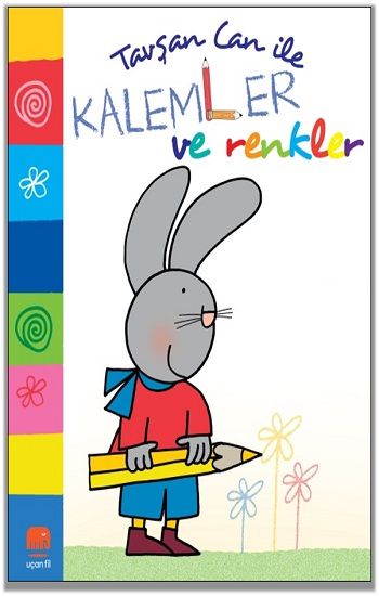 Tavşan Can İle Kalemler ve Renkler - Uçan Fil Yayınları Kitap