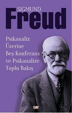 Psikanaliz Üzerine Beş Konferans ve Psikanalize Toplu Bakış - Say Yayınları Kitap