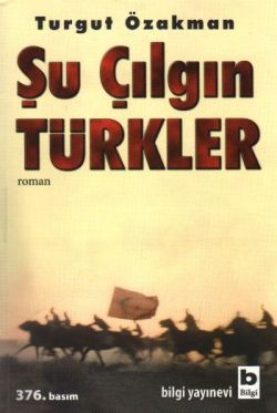 Şu Çılgın Türkler - Turgut Özakman, Türkiye Ve Cumhuriyet Tarihi Türkçe kitap kapağı