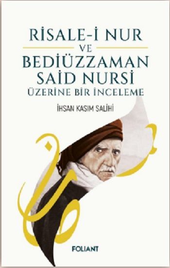 Risale-i Nur Bediüzzaman Said Nursi Üzerine Bir İnceleme - Foliant Yayınları Kitap