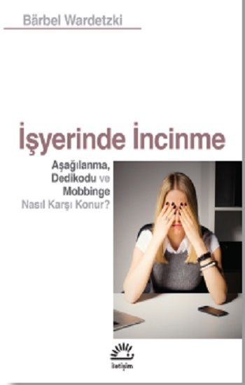 İşyerinde İncinme - İletişim Yayınları Kitap