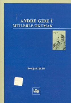 Andre Gide’i Mitlerle Okumak - Anı Yayıncılık Kitap