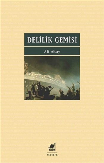 Delilik Gemisi - Ayrıntı Yayınları Kitap