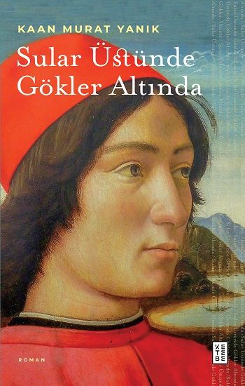 Sular Üstünde Gökler Altında - Ketebe Yayınları Kitap