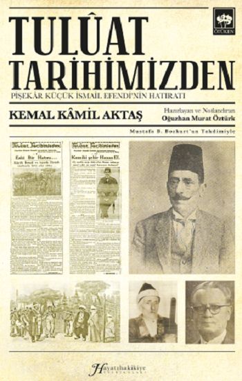 Tuluat Tarihimizden - Pişekar Küçük İsmail Efendi’nin Hatıratı - Ötüken Neşriyat Kitap