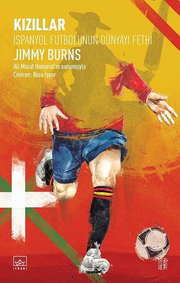 Kızıllar - İspanyol Futbolunun Dünyayı Fethi - İthaki Yayınları Kitap