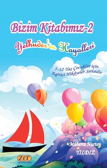 Bizim Kitabımız-2 Yelhuder’in Hayalleri - Zet Yayınları Kitap