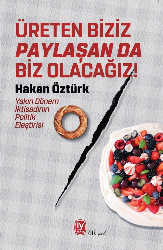 Üreten Biziz Paylaşan Da Biz Olacağız! - Tekin Yayınevi Kitap