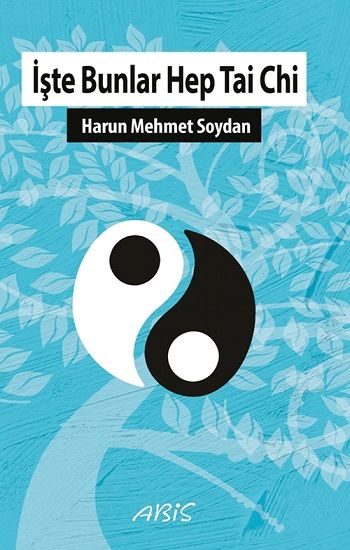 İşte Bunlar Hep Tai Chi - Abis Yayıncılık Kitap