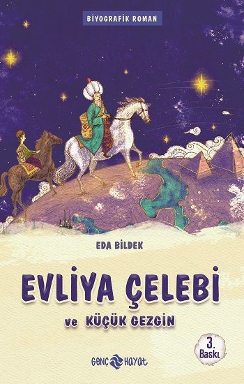 Evliya Çelebi  Ve Küçük Gezgin / Medeniyet Mimarlarımız 1 - Genç Hayat Kitap
