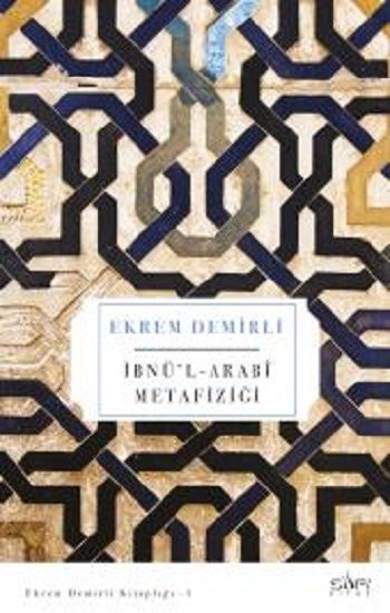 İbnü’l - Arabi Metafiziği - Ekrem Demirli, Araştırma İnceleme Türkçe kitap kapağı