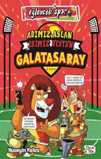 Adımız Aslan İşimiz Destan Galatasaray - Eğlenceli Bilgi Yayınları Kitap