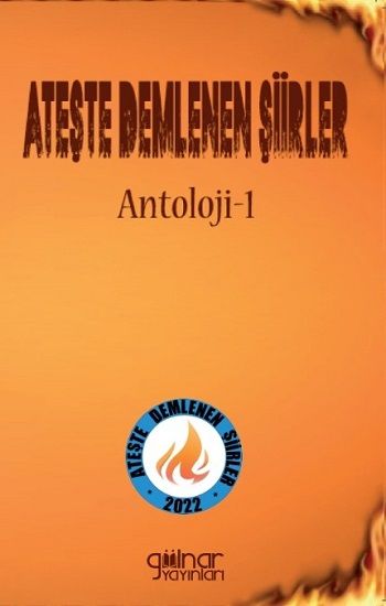 Ateşte Demlenen Şiirler Antoloji - 1 - Gülnar Yayınları Kitap
