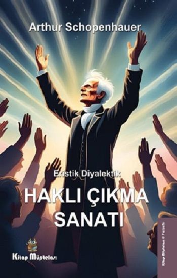 Eristik Diyalektik - Haklı Çıkma Sanatı - Kitap Müptelası Yayınları Kitap