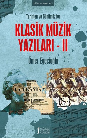 Tarihten Ve Günümüzden Klasik Müzik Yazıları- II - Müzik Eğitimi Yayınları Kitap