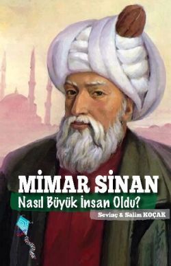 Mimar Sinan Nasıl Büyük İnsan Oldu? - Kaynak Çocuk Yayınları Kitap