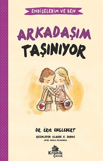 Arkadaşım Taşınıyor - Endişelerim ve Ben - Kronik Kitap Kitap