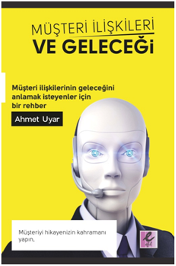 Müşteri İlişkileri ve Geleceği - Efil Yayınevi Kitap